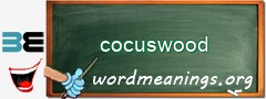 WordMeaning blackboard for cocuswood